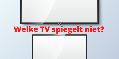 welke tv spiegelt niet