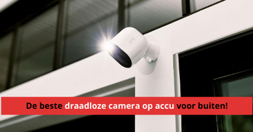 beste_draadloze_camera_op_accu