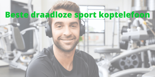 beste draadloze sport koptelefoon