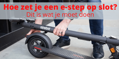 Hoe zet je een e-step op slot