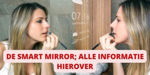Alle-info-over-de-smart-mirror