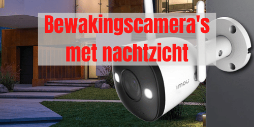Bewakingscamera's met nachtzicht