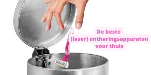 De beste (laser) ontharingsapparaten voor thuis