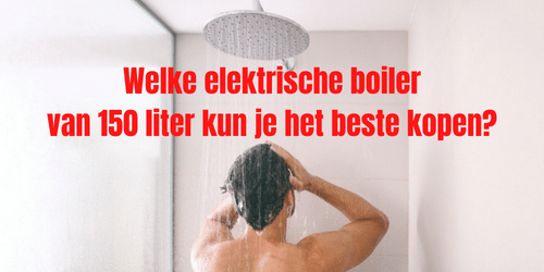 elektrische boilers van 150 liter