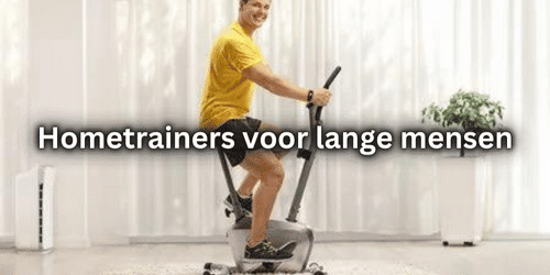 Hometrainers voor lange mensen