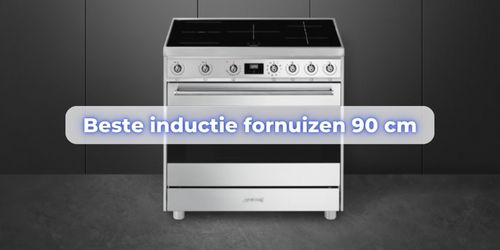beste inductie fornuis 90 cm