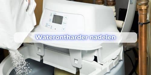 waterontharder nadelen