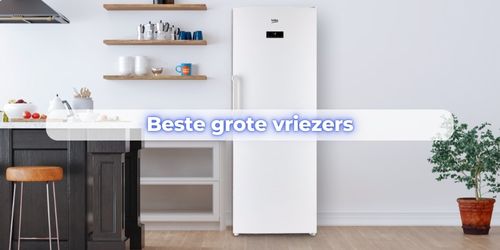 grote vriezer kopen